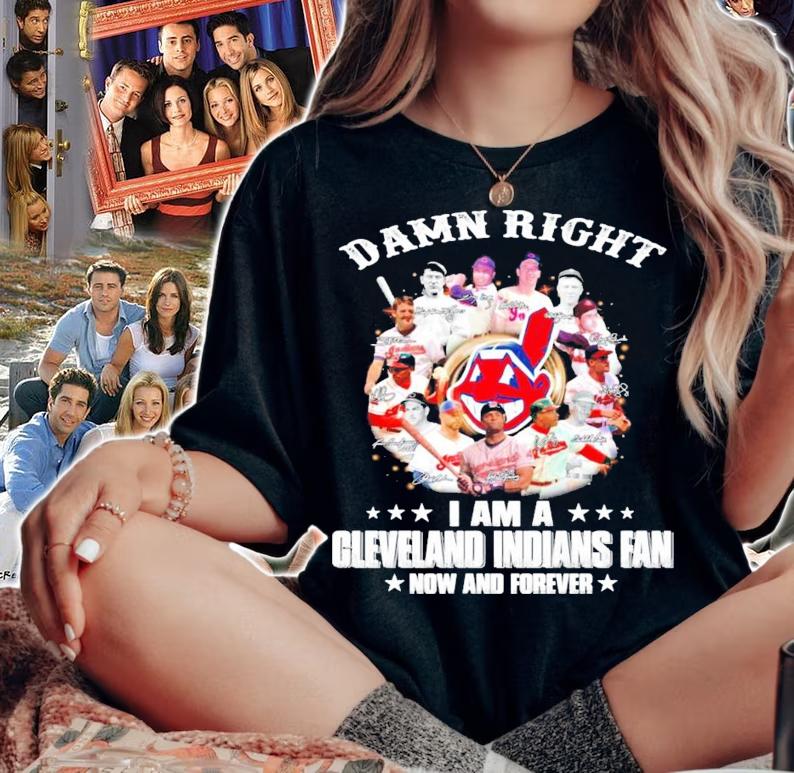 Damn right I am a Cleveland Indians fan now and forever t-shirt woman shirt