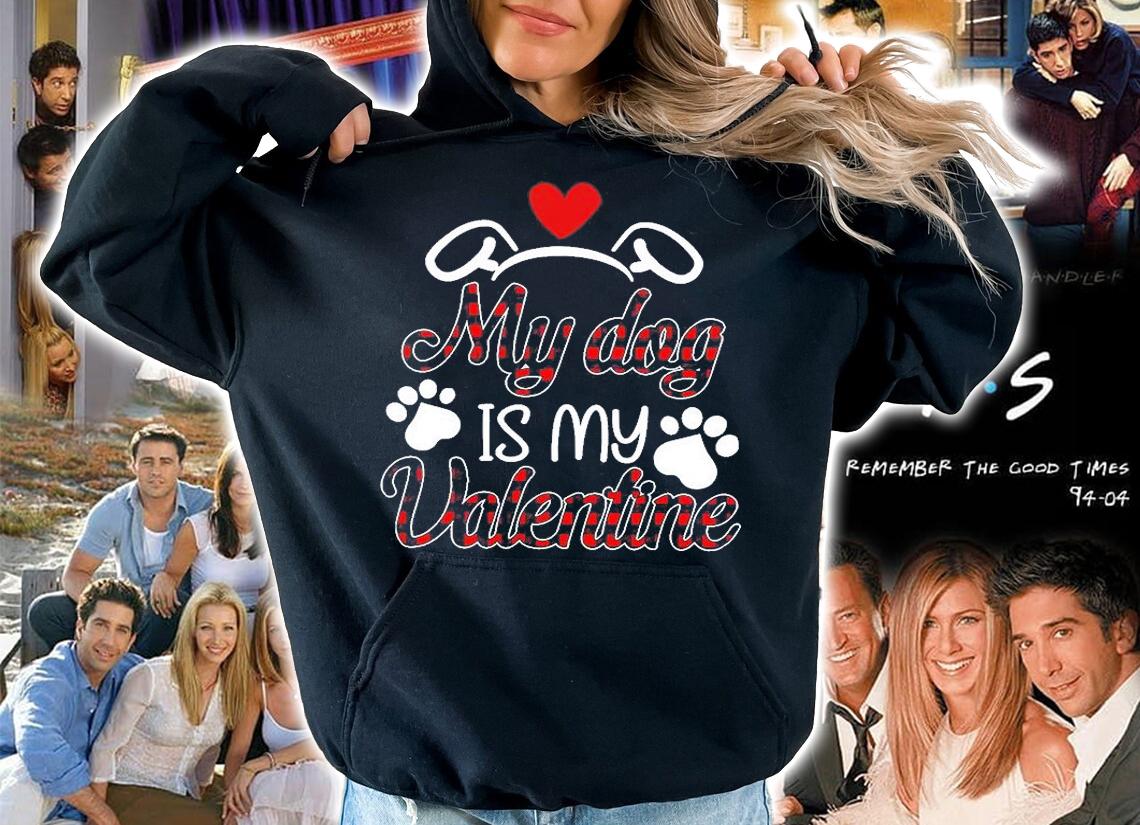 My Dog Is My Valentine T-Shirt hoodie