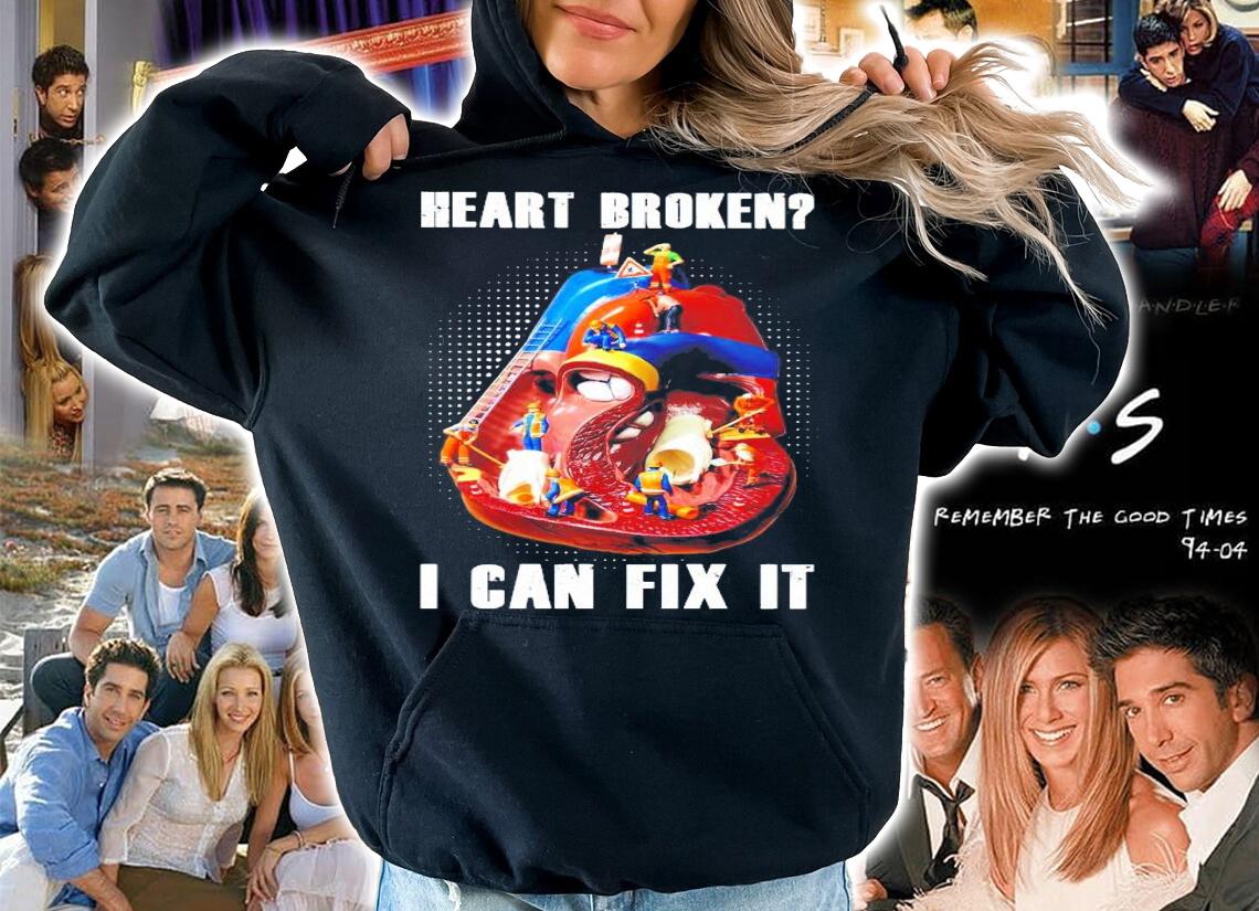Heart broken I can fix it shirt hoodie