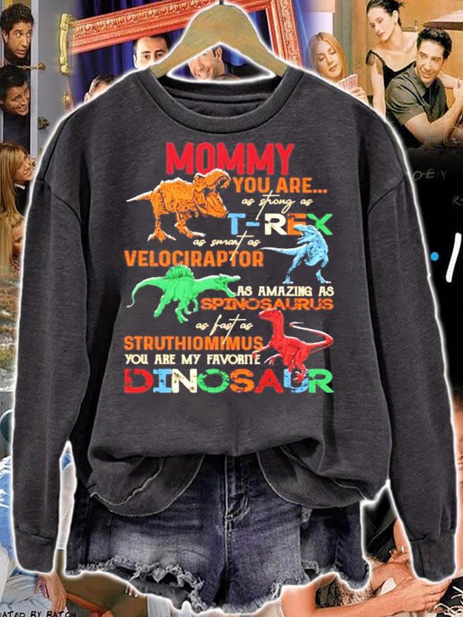 Mommy you are as strong as T-rex Velociraptor Spinosaurus Struthiomimus Dinosaur shirt sweatshirt