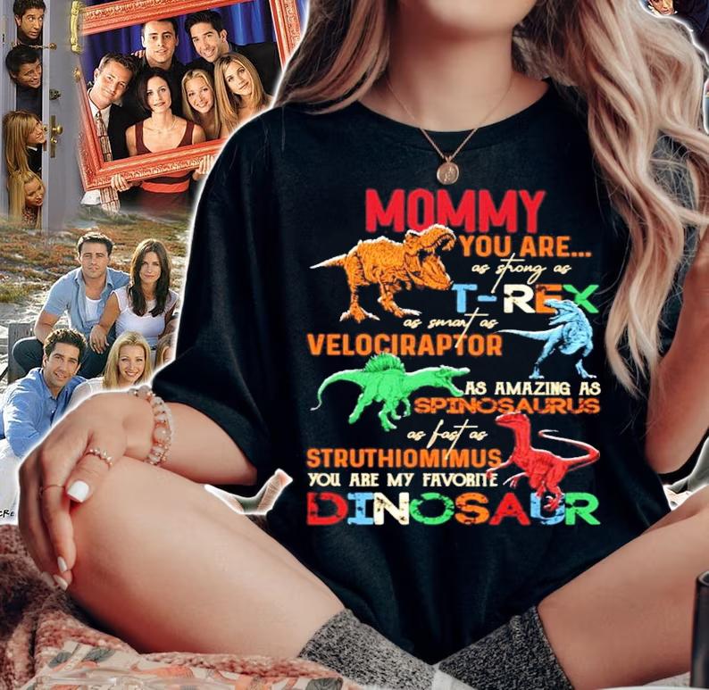 Mommy you are as strong as T-rex Velociraptor Spinosaurus Struthiomimus Dinosaur shirt woman shirt