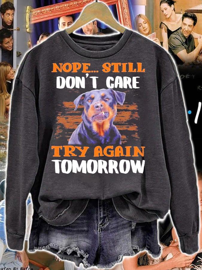 Rottweiler nope still don't care try again Tomorrow shirt