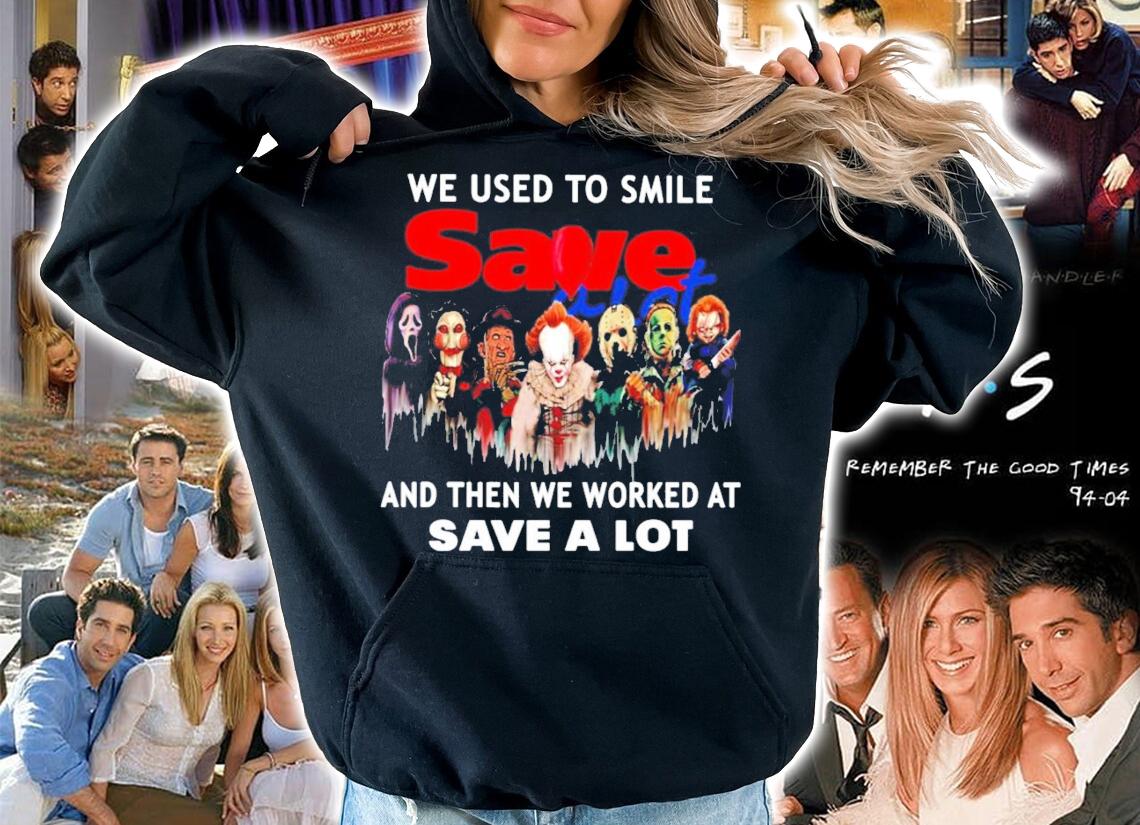 We used to smile Save and then we worked at save a lot shirt