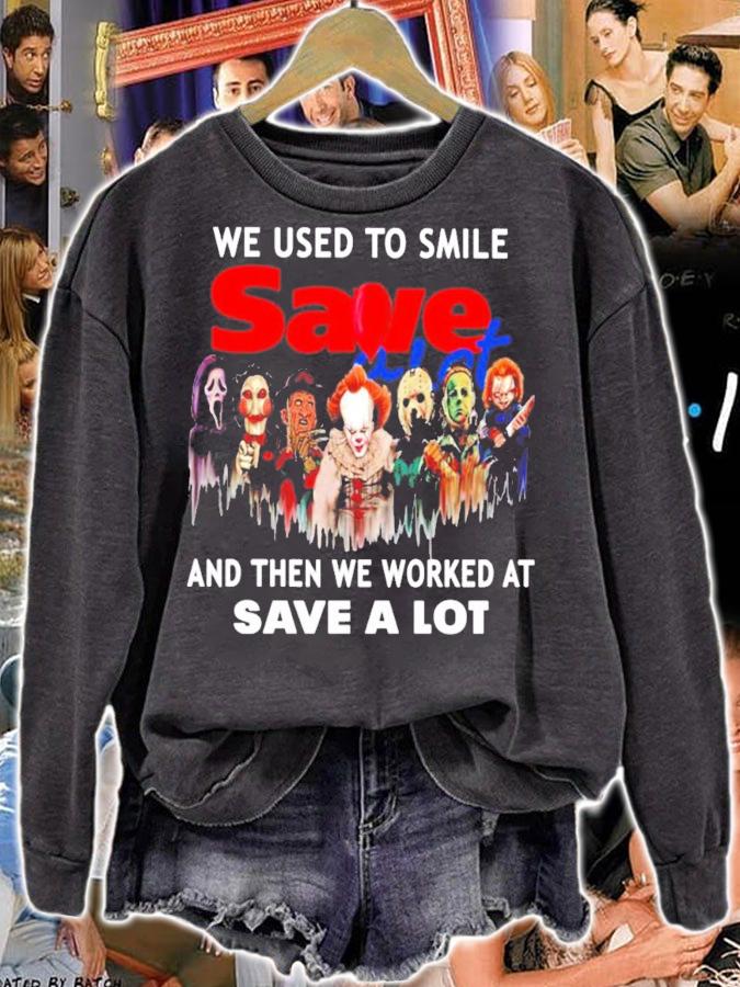 We used to smile Save and then we worked at save a lot shirt
