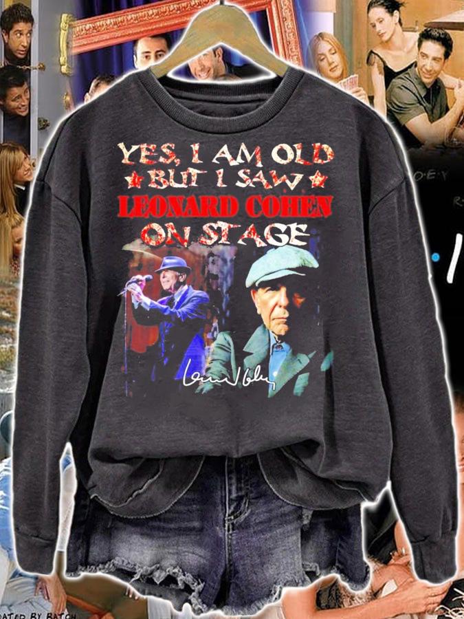 Yes I am old but I saw Leonard Cohen on stage signature t-shirt