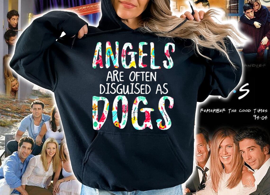 Angels are often disguised as dogs shirt hoodie