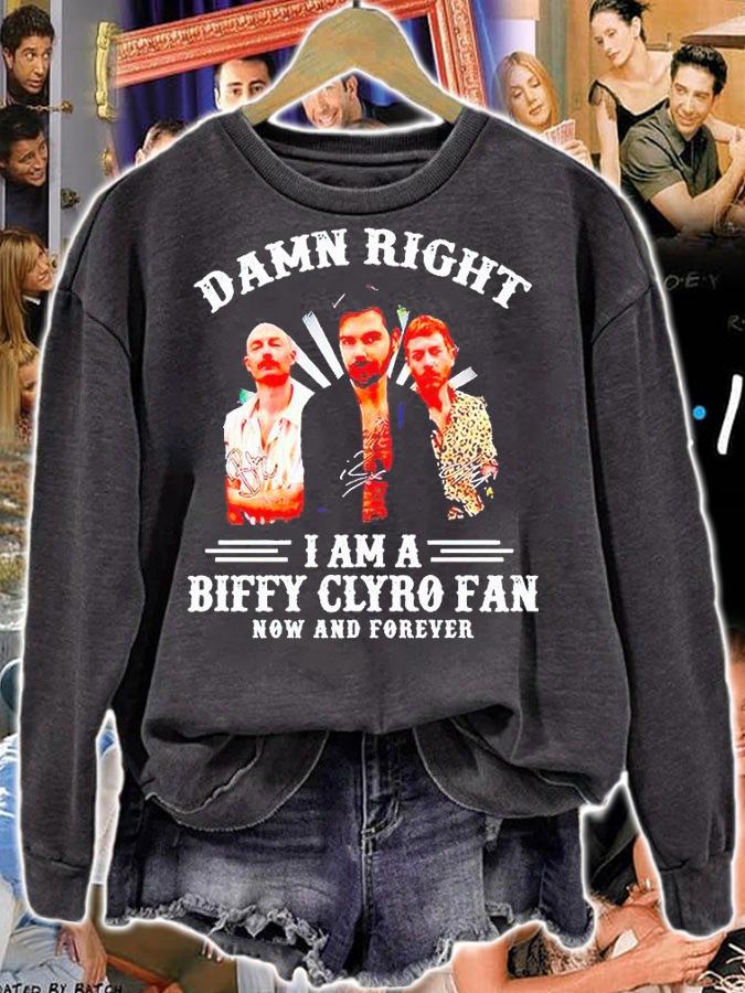 Damn right I am a Biffy Clyro fan now and forever T-shirt