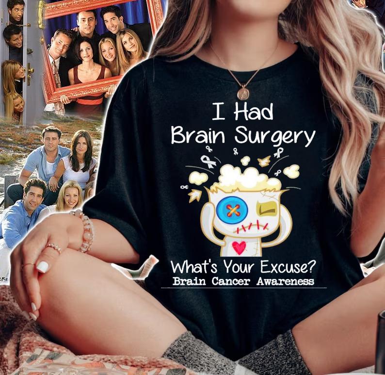 I had brain surgery what's your excuse Brain Cancer Awareness shirt woman shirt