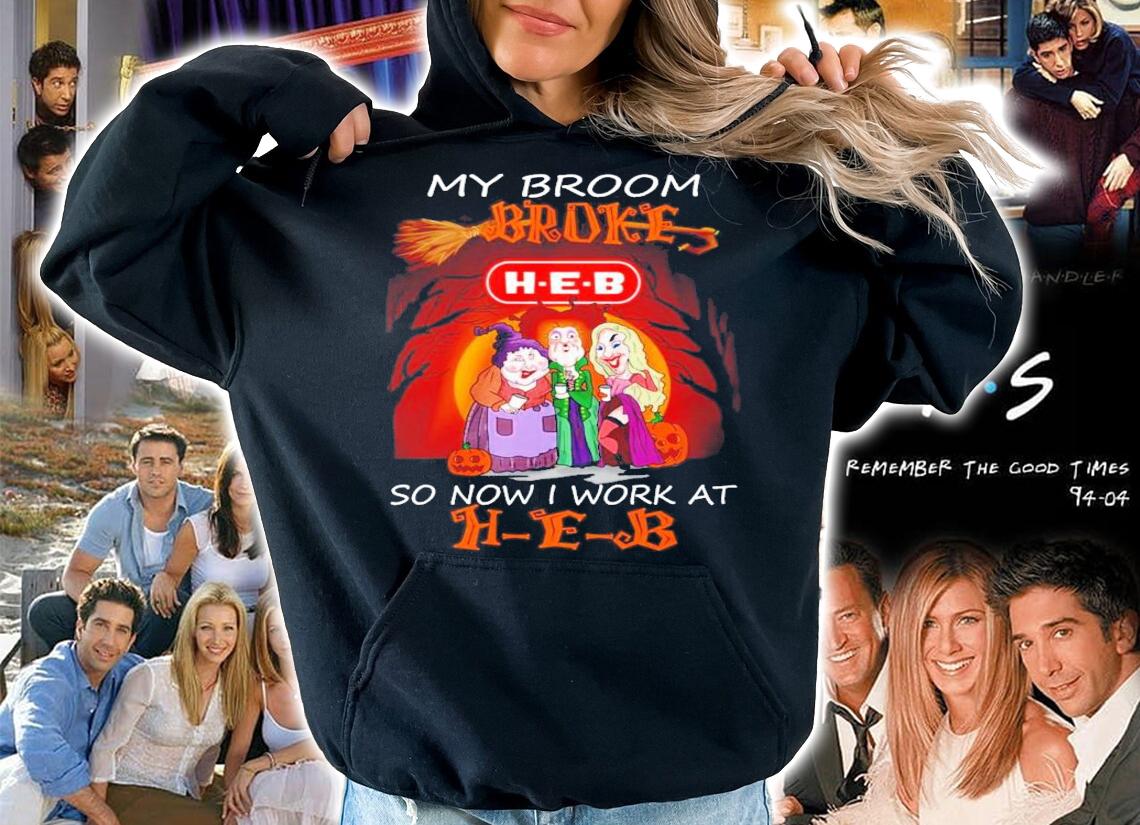 My broom broke so now I work at H-E-B Halloween shirt