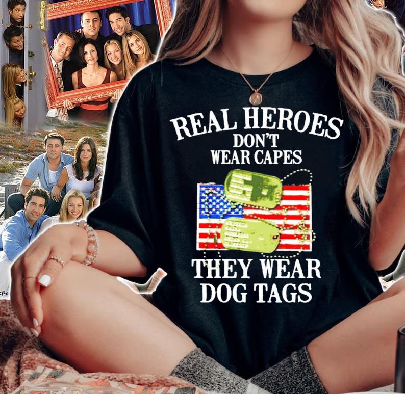Real heroes don't wear capes they wear dog tags shirt