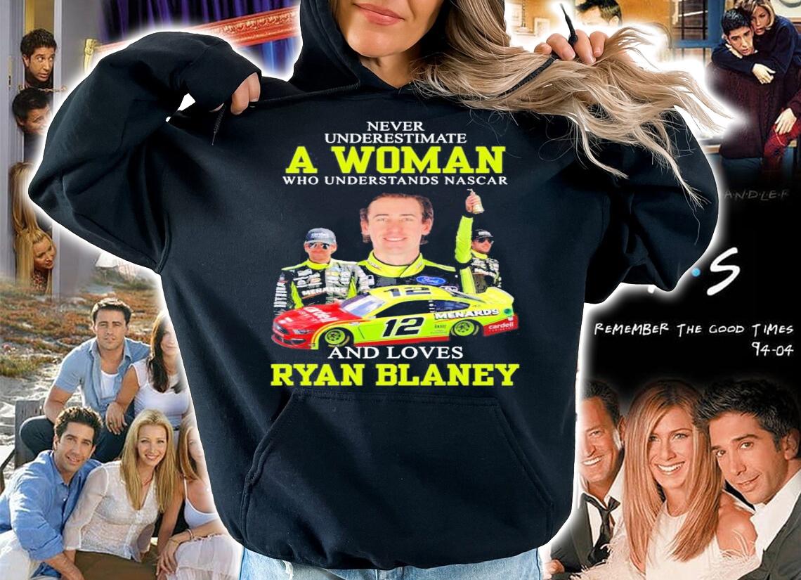 Ryan Blaney never underestimate a woman shirt hoodie