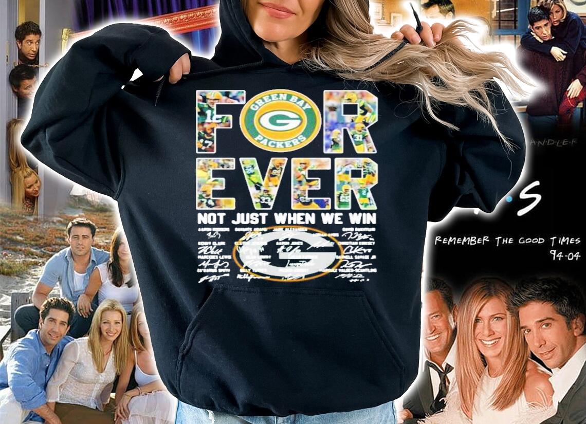 Woman's Green Bay Packers for ever not just when we win signatures t-shirt hoodie