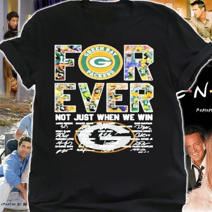 Woman's Green Bay Packers for ever not just when we win signatures t-shirt shirt