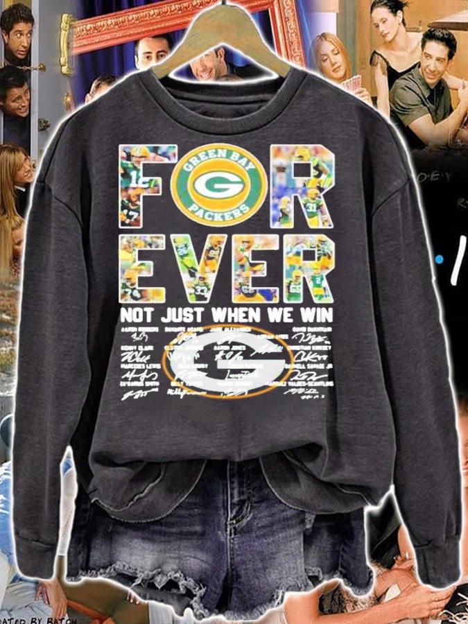 Woman's Green Bay Packers for ever not just when we win signatures t-shirt sweatshirt