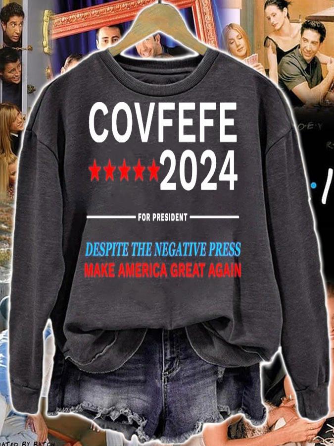 Covfefe 2024 for president despite the negative press make America great again shirt sweatshirt