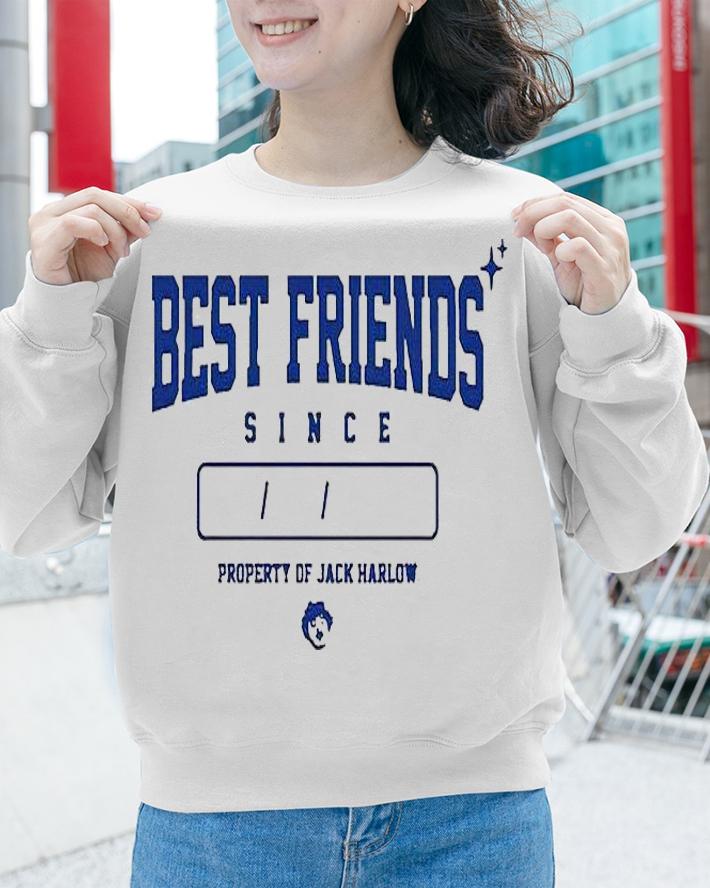 Best friends since property of Jack Harlow T-shirt sweatshirt