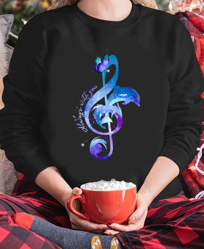 Dolphin Always With You Note Music t-shirt sweatshirt