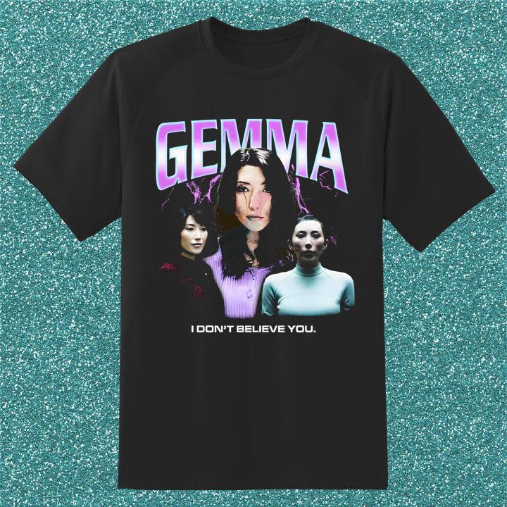 Gemma Scout Ms. Casey Dichen Lachman Severance I Dont Believe You T-Shirt