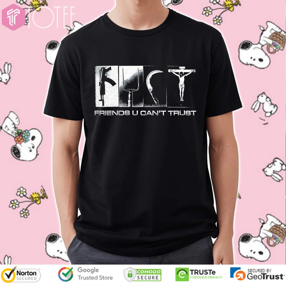 Fuct Friends U Can't Trust Gun Jesus T-Shirt