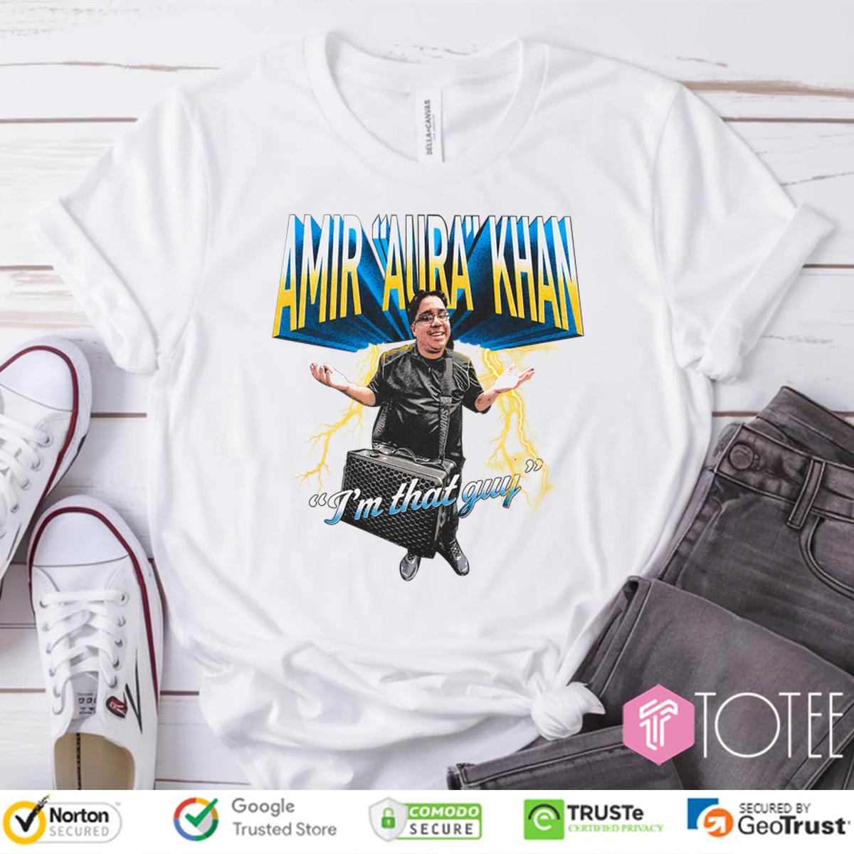 Amir Aura Khan Im That Guy Shirt