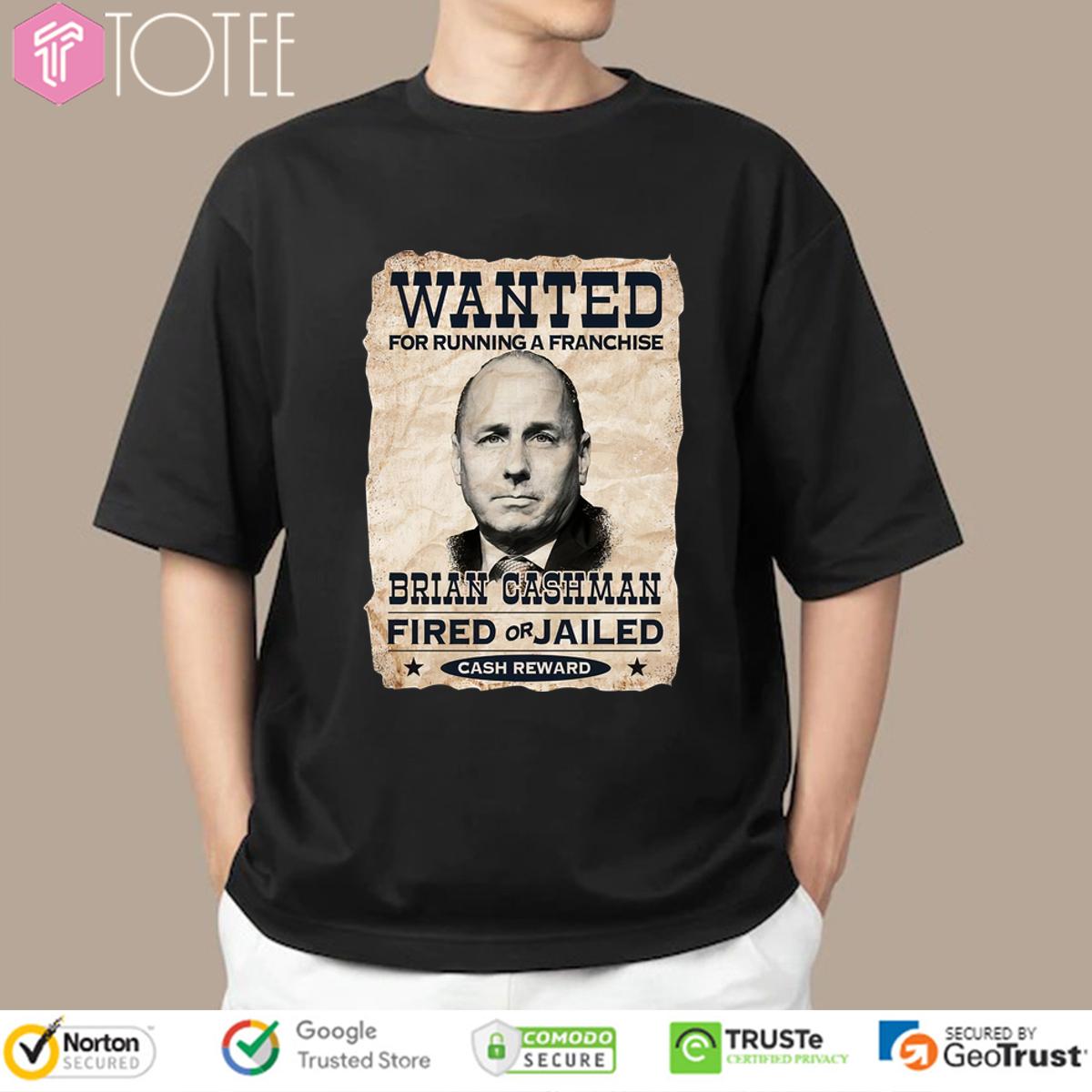 Ny Most Wanted Brian Cashman Fired Or Jailed Shirt