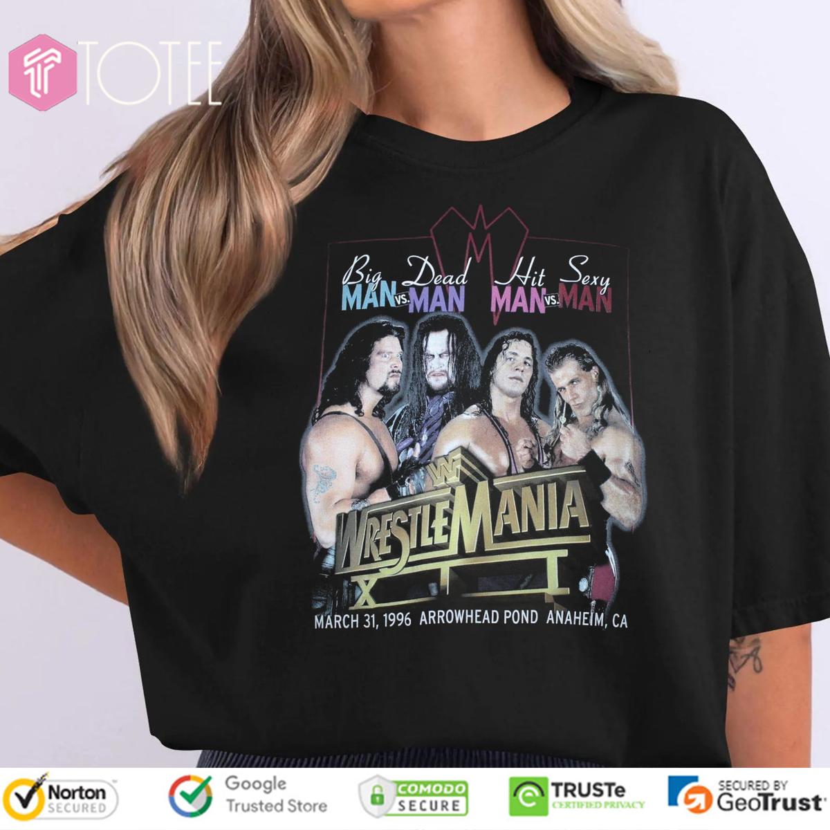 WrestleMania XII Arrowhead Pond Big Man Dead Man Hit Man Sexy Man T-Shirt