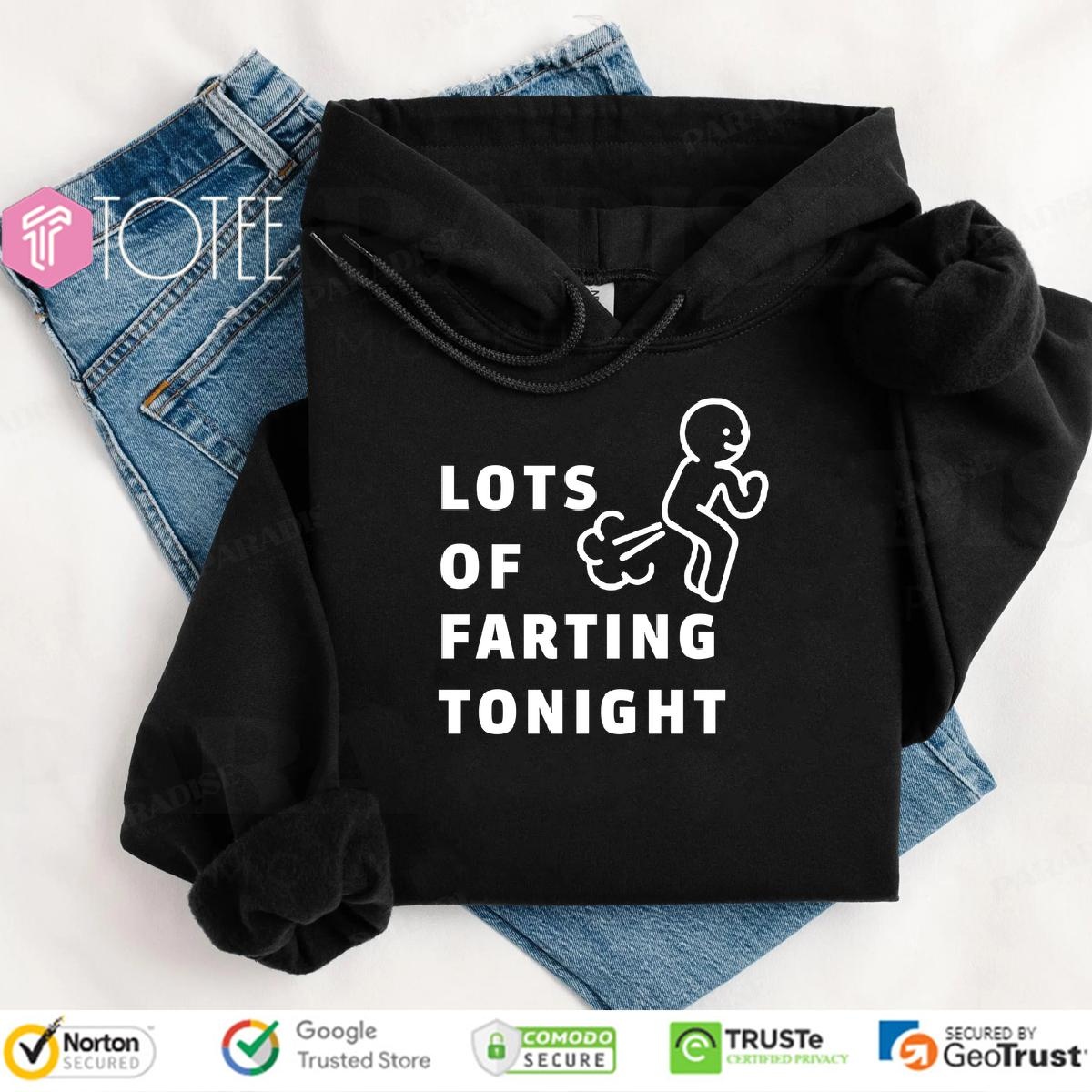 Lots Of Farting Tonight Hoodie